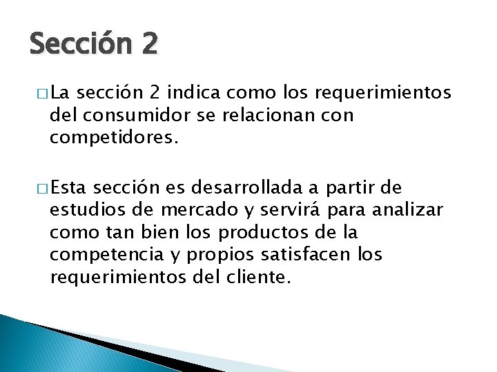 Sección 2 � La sección 2 indica como los requerimientos del consumidor se relacionan