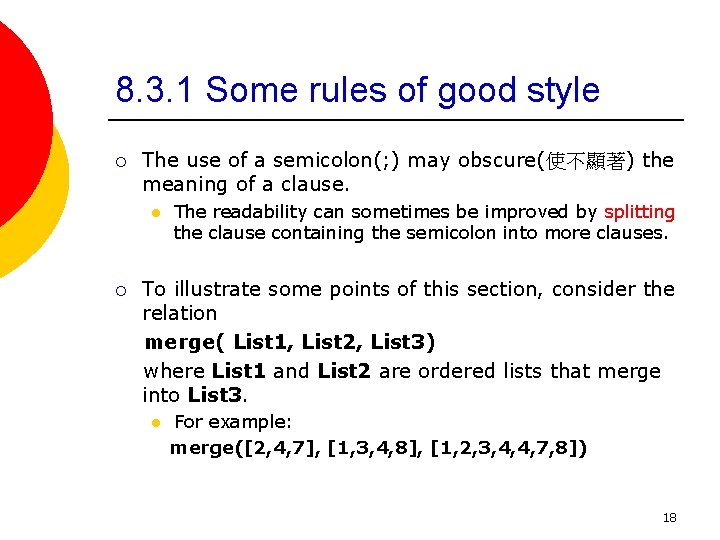 8. 3. 1 Some rules of good style ¡ The use of a semicolon(;