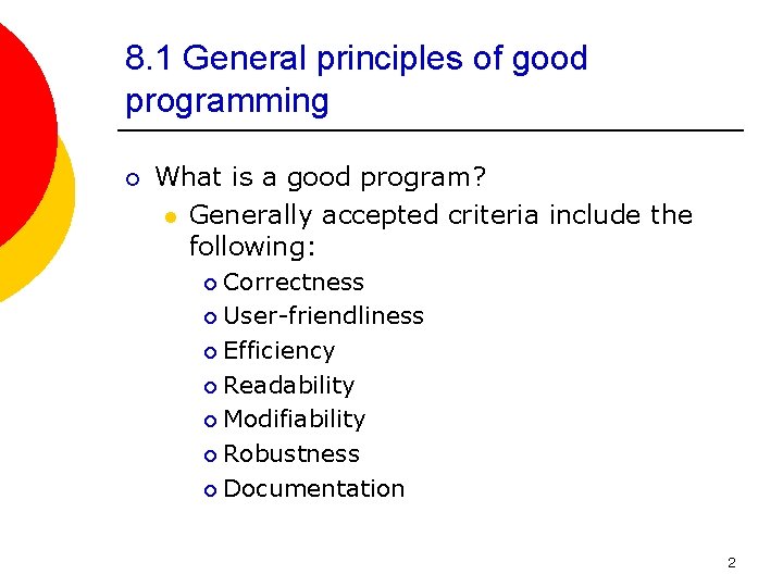 8. 1 General principles of good programming ¡ What is a good program? l