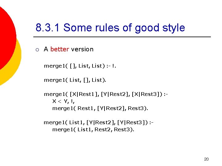 8. 3. 1 Some rules of good style ¡ A better version merge 1(