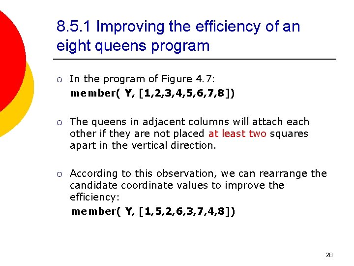 8. 5. 1 Improving the efficiency of an eight queens program ¡ In the