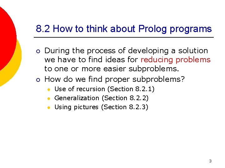 8. 2 How to think about Prolog programs ¡ ¡ During the process of