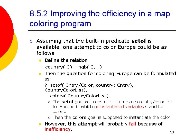 8. 5. 2 Improving the efficiency in a map coloring program ¡ Assuming that