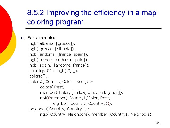 8. 5. 2 Improving the efficiency in a map coloring program ¡ For example: