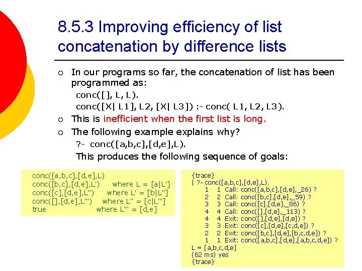 8. 5. 3 Improving efficiency of list concatenation by difference lists ¡ In our