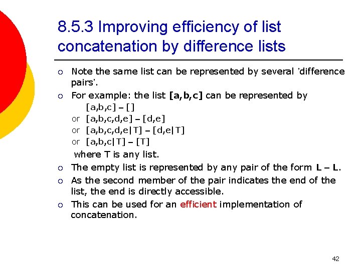 8. 5. 3 Improving efficiency of list concatenation by difference lists ¡ ¡ Note