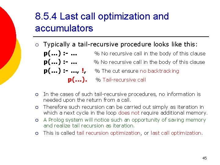 8. 5. 4 Last call optimization and accumulators ¡ ¡ ¡ Typically a tail-recursive