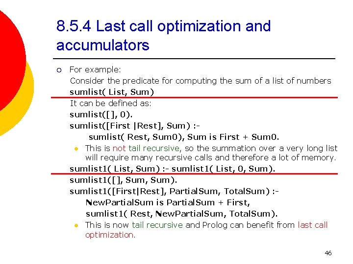 8. 5. 4 Last call optimization and accumulators ¡ For example: Consider the predicate