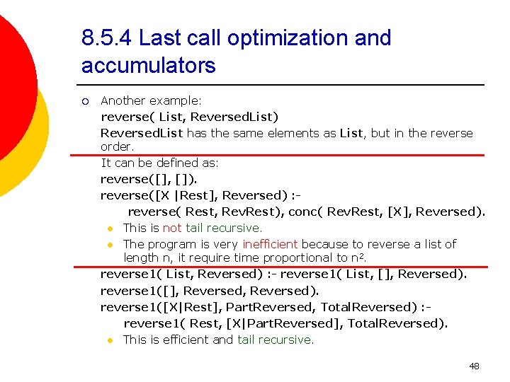 8. 5. 4 Last call optimization and accumulators ¡ Another example: reverse( List, Reversed.