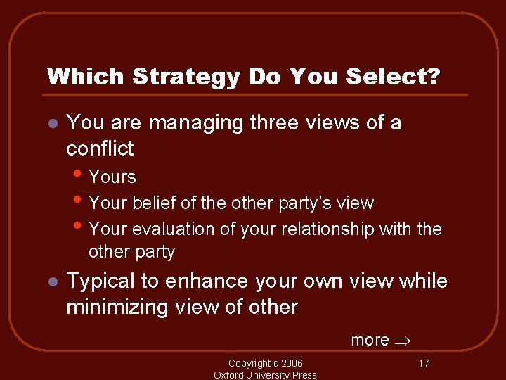Which Strategy Do You Select? l You are managing three views of a conflict