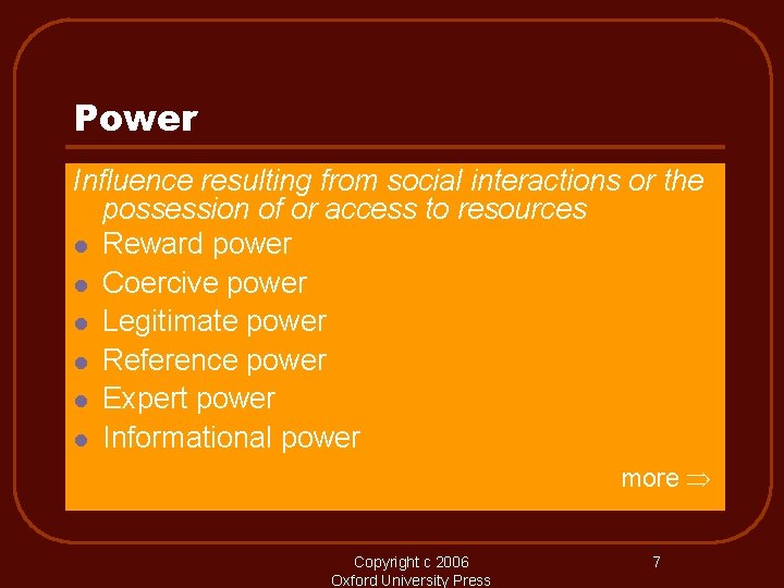 Power Influence resulting from social interactions or the possession of or access to resources