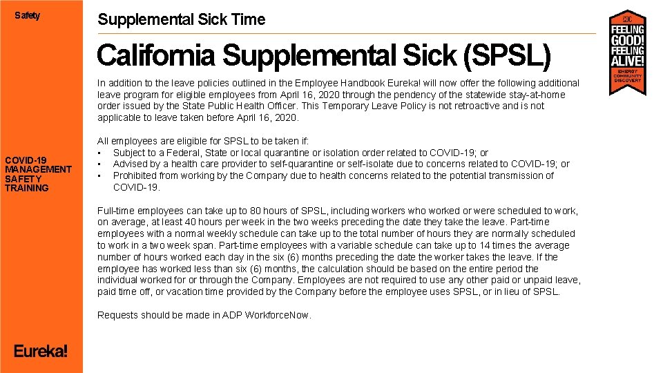 Safety Supplemental Sick Time California Supplemental Sick (SPSL) In addition to the leave policies