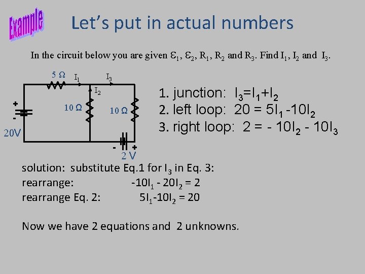 Let’s put in actual numbers In the circuit below you are given 1, 2,