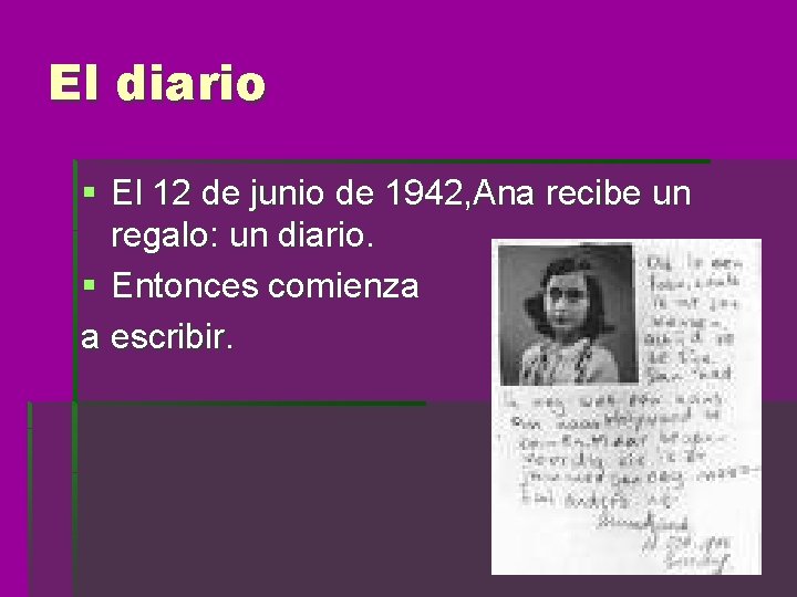 El diario § El 12 de junio de 1942, Ana recibe un regalo: un