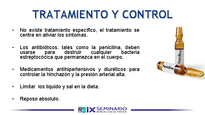 TRATAMIENTO Y CONTROL • No existe tratamiento específico, el tratamiento se centra en aliviar