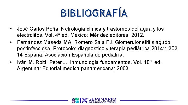 BIBLIOGRAFÍA • José Carlos Peña. Nefrología clínica y trastornos del agua y los electrolitos.