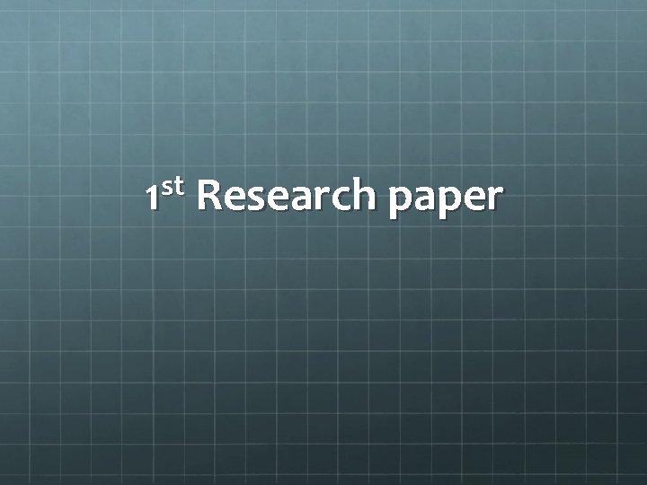 st 1 Research paper 