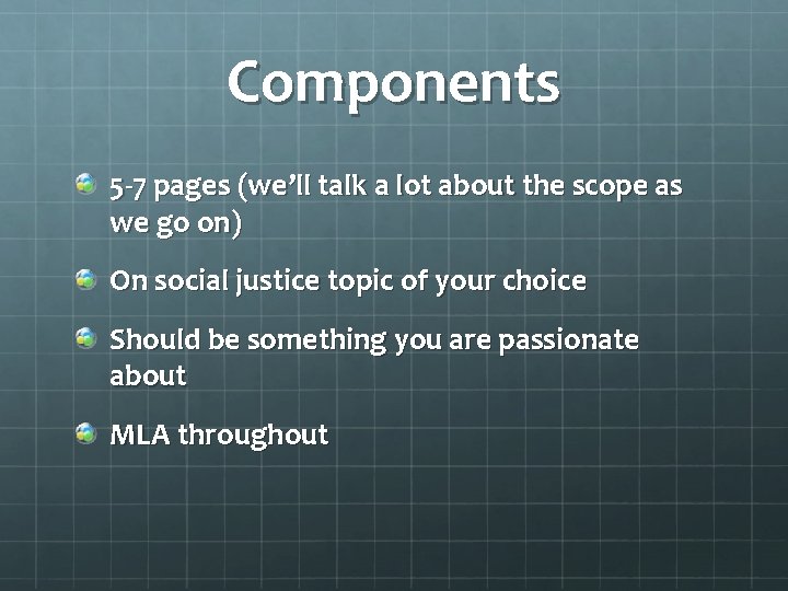 Components 5 -7 pages (we’ll talk a lot about the scope as we go