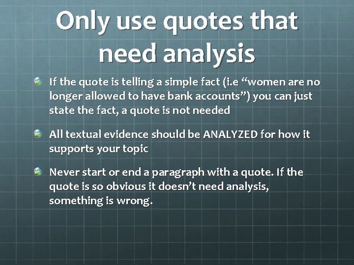 Only use quotes that need analysis If the quote is telling a simple fact