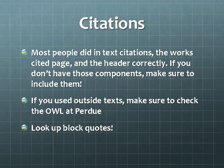 Citations Most people did in text citations, the works cited page, and the header