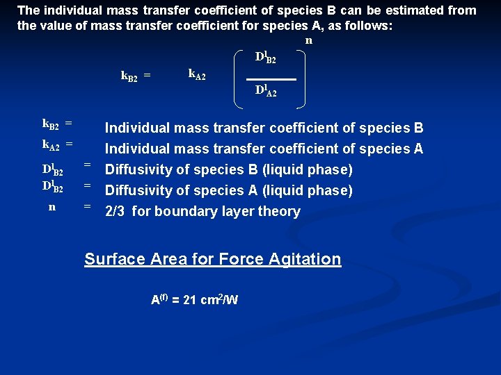 The individual mass transfer coefficient of species B can be estimated from the value