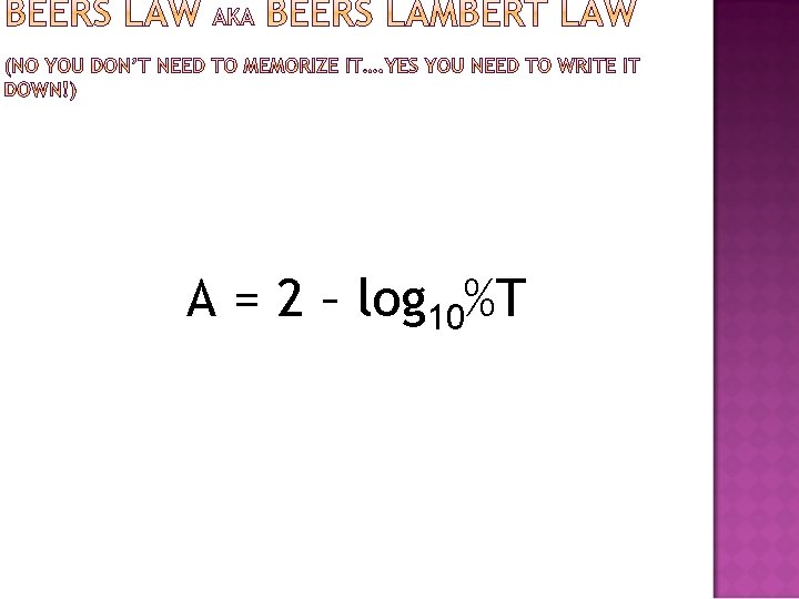 A = 2 – log 10%T A = 2 – log 10%T