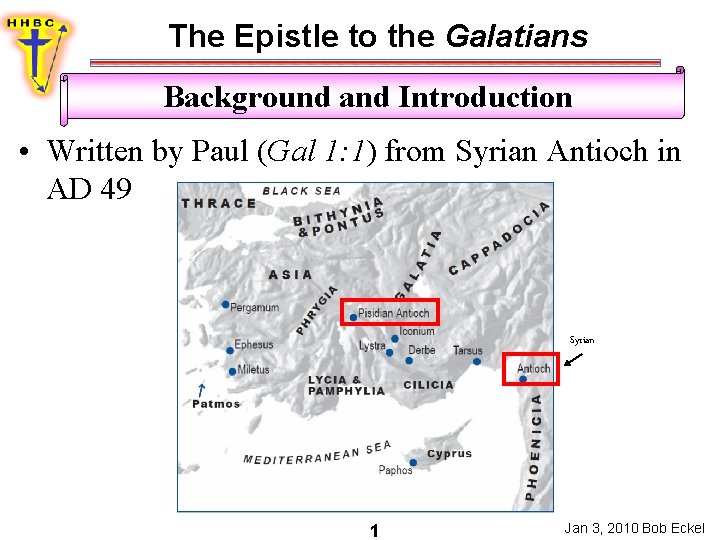 The Epistle to the Galatians Background and Introduction • Written by Paul (Gal 1: