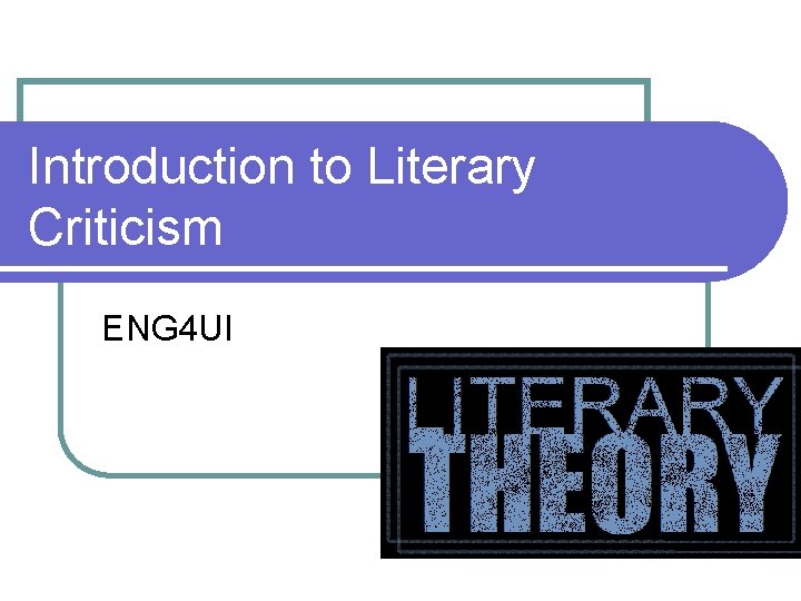 Introduction to Literary Criticism ENG 4 UI 