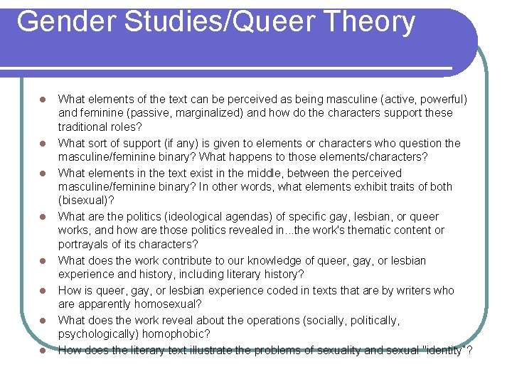 Gender Studies/Queer Theory l l l l What elements of the text can be