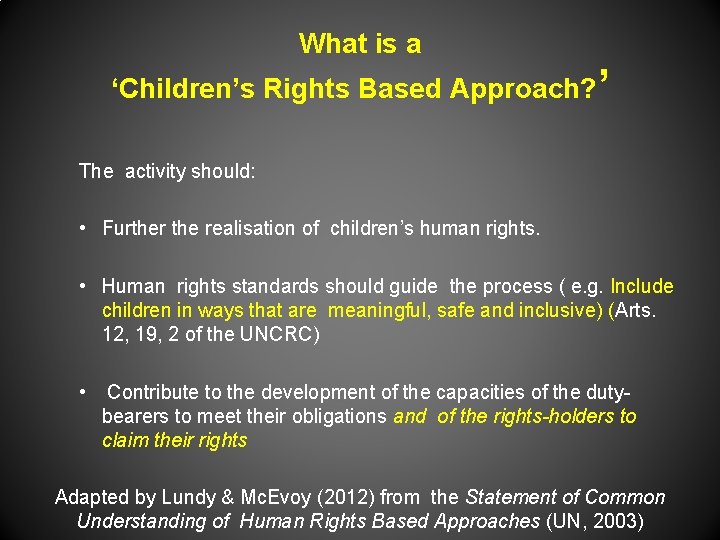 What is a ‘Children’s Rights Based Approach? ’ The activity should: • Further the