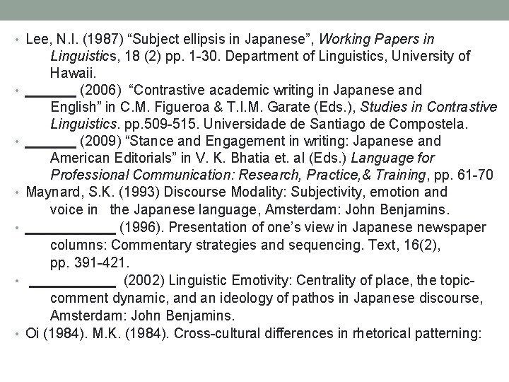  • Lee, N. I. (1987) “Subject ellipsis in Japanese”, Working Papers in •