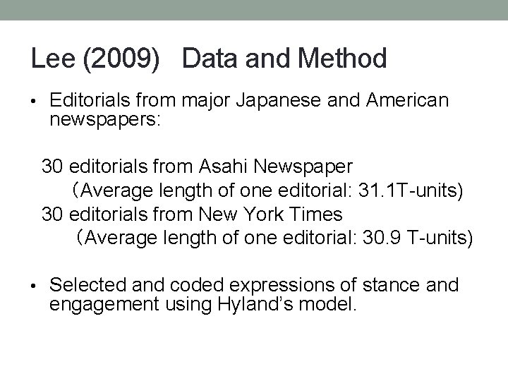 Lee (2009) Data and Method • Editorials from major Japanese and American newspapers: 30