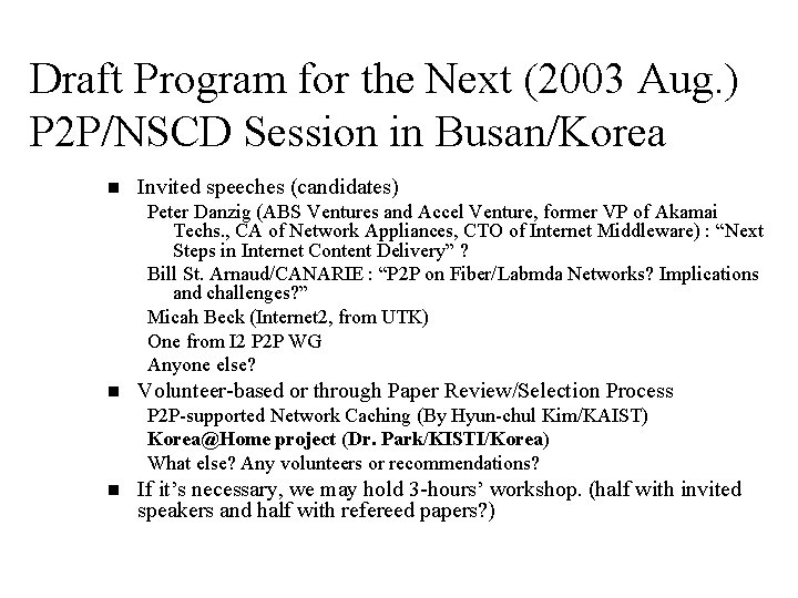 Draft Program for the Next (2003 Aug. ) P 2 P/NSCD Session in Busan/Korea