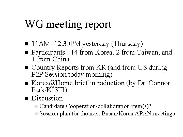 WG meeting report n n n 11 AM~12: 30 PM yesterday (Thursday) Participants :