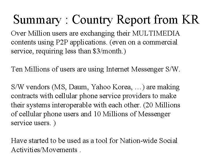 Summary : Country Report from KR Over Million users are exchanging their MULTIMEDIA contents