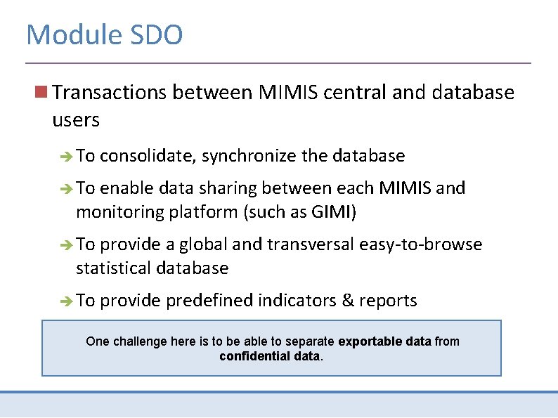 Module SDO Transactions between MIMIS central and database users To consolidate, synchronize the database