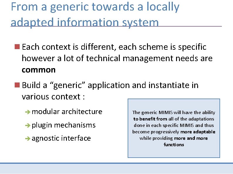 From a generic towards a locally adapted information system Each context is different, each
