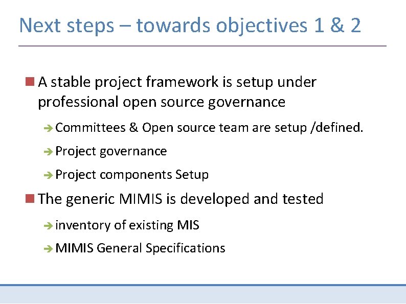 Next steps – towards objectives 1 & 2 A stable project framework is setup