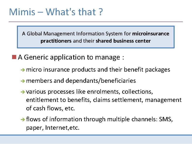 Mimis – What's that ? A Global Management Information System for microinsurance practitioners and