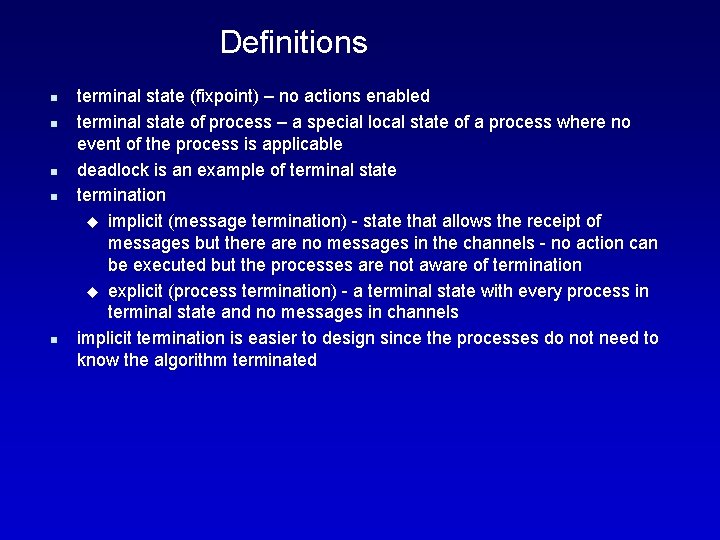 Definitions n n n terminal state (fixpoint) – no actions enabled terminal state of
