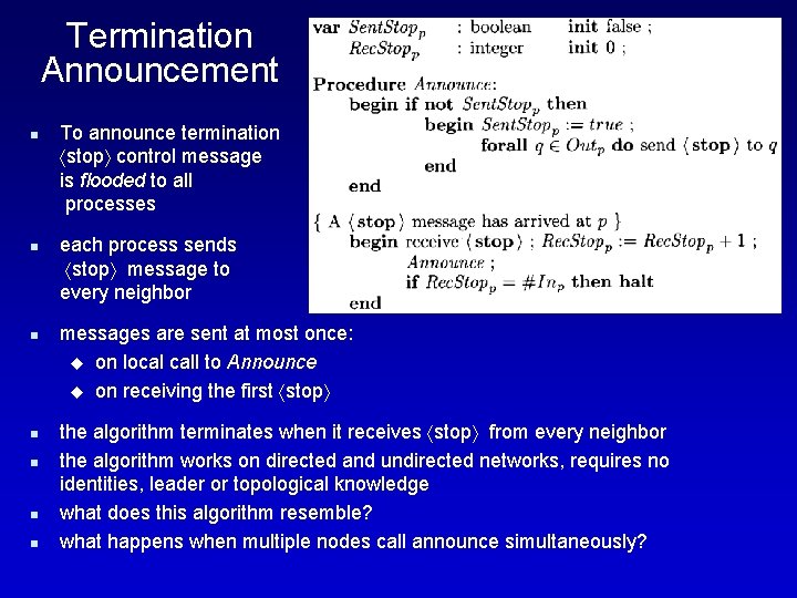 Termination Announcement n n n n To announce termination stop control message is flooded