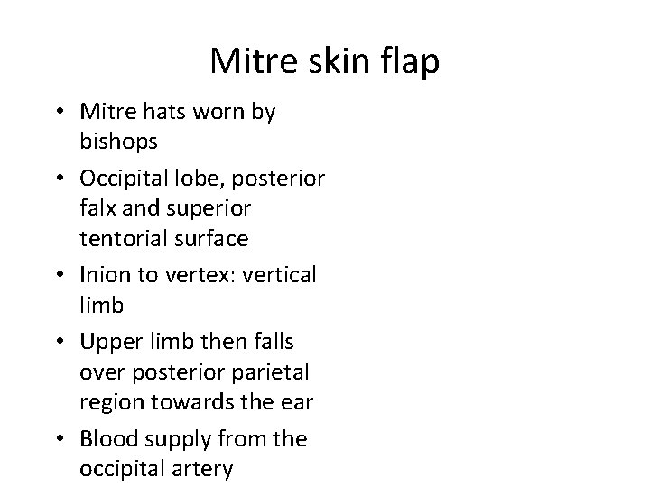 Mitre skin flap • Mitre hats worn by bishops • Occipital lobe, posterior falx