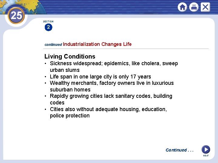 SECTION 2 continued Industrialization Changes Life Living Conditions • Sickness widespread; epidemics, like cholera,