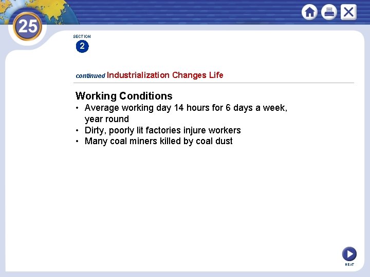 SECTION 2 continued Industrialization Changes Life Working Conditions • Average working day 14 hours