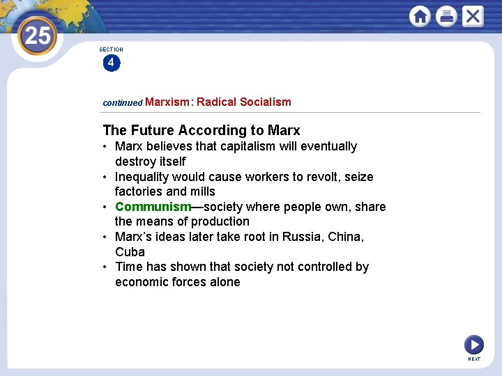 SECTION 4 continued Marxism: Radical Socialism The Future According to Marx • Marx believes