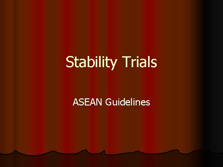Stability Trials ASEAN Guidelines 