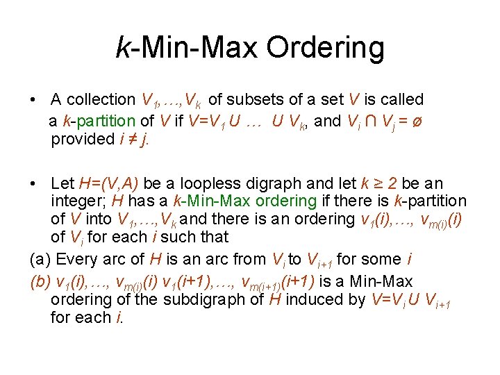 k-Min-Max Ordering • A collection V 1, …, Vk of subsets of a set