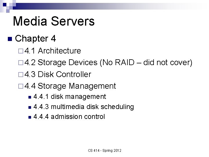 Media Servers n Chapter 4 ¨ 4. 1 Architecture ¨ 4. 2 Storage Devices