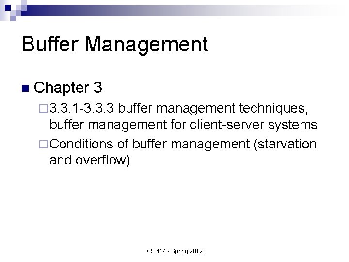 Buffer Management n Chapter 3 ¨ 3. 3. 1 -3. 3. 3 buffer management