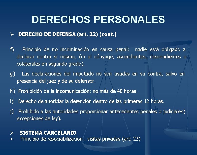 DERECHOS PERSONALES Ø DERECHO DE DEFENSA (art. 22) (cont. ) f) Principio de no